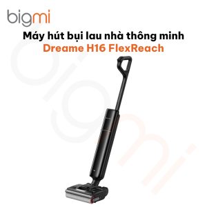 Máy hút bụi lau nhà Dreame H16 FlexReach - Chính hãng