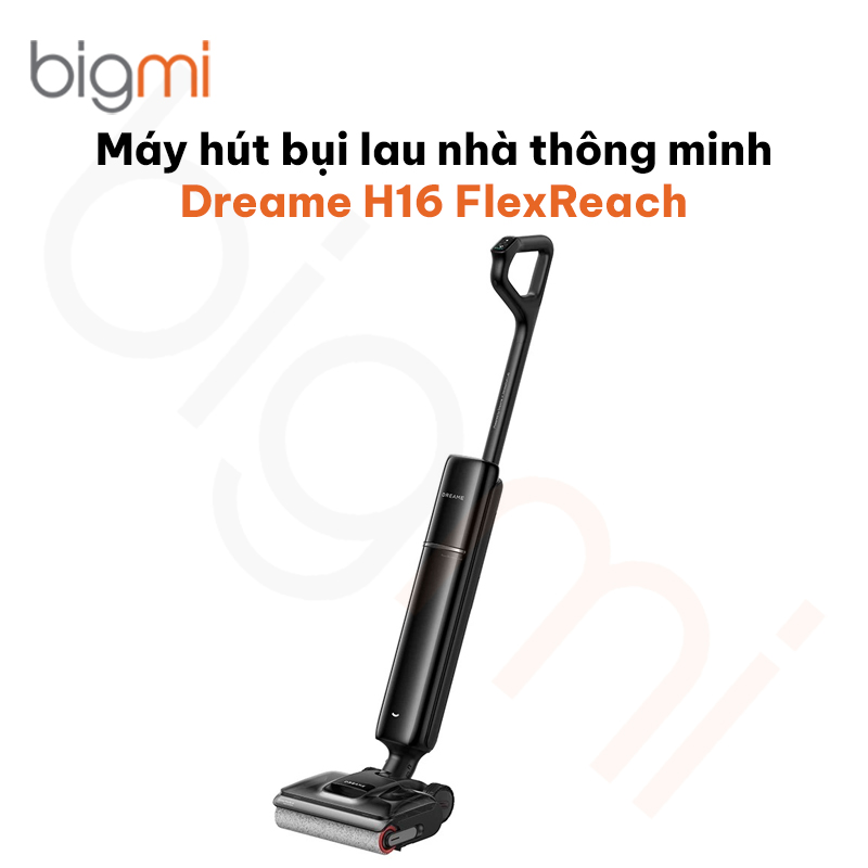 Máy hút bụi lau nhà Dreame H16 FlexReach – Chính hãng