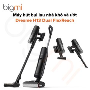 Máy hút bụi lau nhà khô, ướt Dreame H13 Dual FlexReach