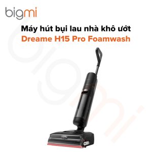 Máy hút bụi lau nhà khô ướt Dreame H15 Pro Foamwash - Chính hãng