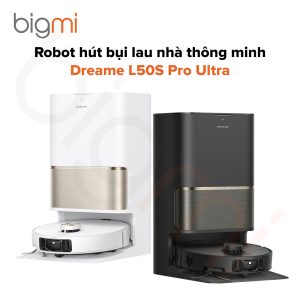 Robot hút bụi lau nhà Dreame L50S Pro Ultra - Chính hãng