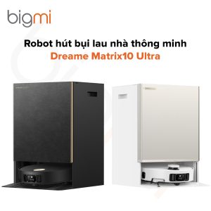 Robot hút bụi lau nhà Dreame Matrix10 Ultra - BH chính hãng 24 tháng